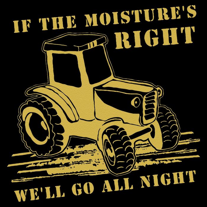 If The Moisture's Right Funny Farmer Tractor Button