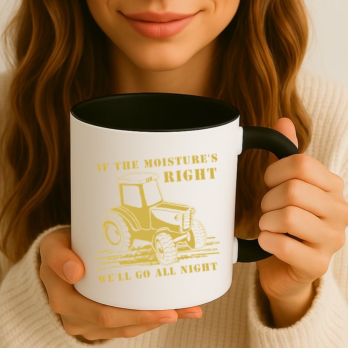 If The Moisture's Right Funny Farmer Tractor Mug