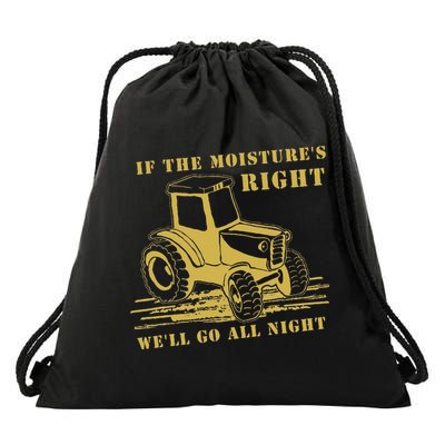 If The Moisture's Right Funny Farmer Tractor Drawstring Bag