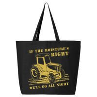 If The Moisture's Right Funny Farmer Tractor 25L Jumbo Tote