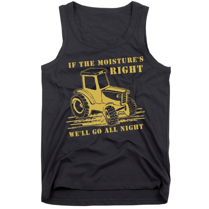 If The Moisture's Right Funny Farmer Tractor Tank Top