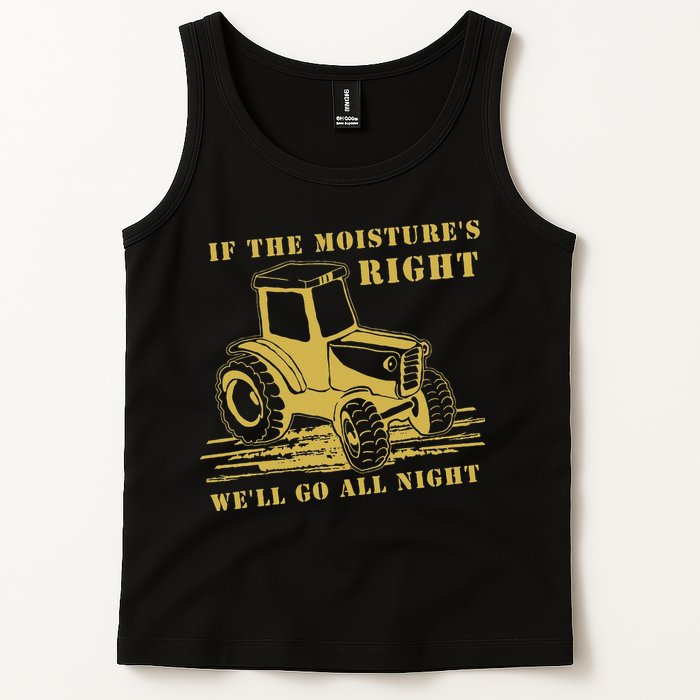 If The Moisture's Right Funny Farmer Tractor Tank Top