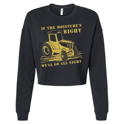 If The Moisture's Right Funny Farmer Tractor Cropped Pullover Crew
