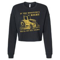 If The Moisture's Right Funny Farmer Tractor Cropped Pullover Crew