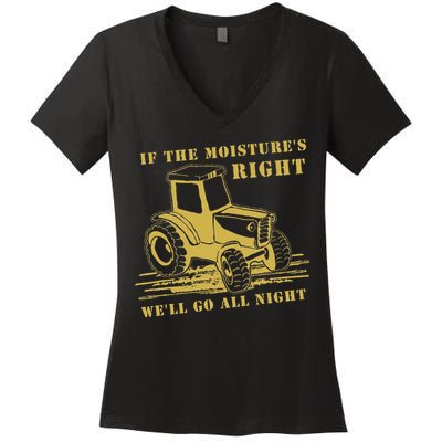 If The Moisture's Right Funny Farmer Tractor Women's V-Neck T-Shirt