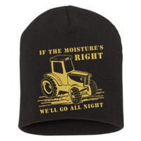 If The Moisture's Right Funny Farmer Tractor Short Acrylic Beanie