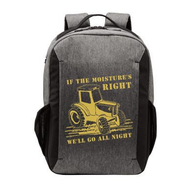 If The Moisture's Right Funny Farmer Tractor Vector Backpack