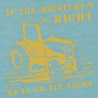 If The Moisture's Right Funny Farmer Tractor Sueded Cloud Jersey T-Shirt