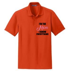 Im The Mom I Know Everything Hilarious Graphic Design Meaningful Gift Dry Zone Grid Polo