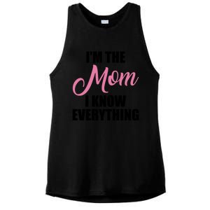 Im The Mom I Know Everything Hilarious Graphic Design Meaningful Gift Ladies PosiCharge Tri-Blend Wicking Tank