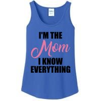 Im The Mom I Know Everything Hilarious Graphic Design Meaningful Gift Ladies Essential Tank