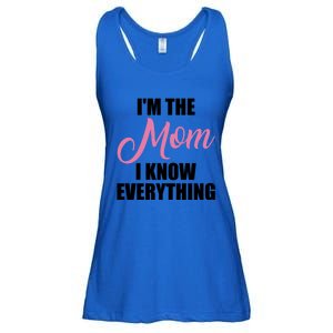 Im The Mom I Know Everything Hilarious Graphic Design Meaningful Gift Ladies Essential Flowy Tank