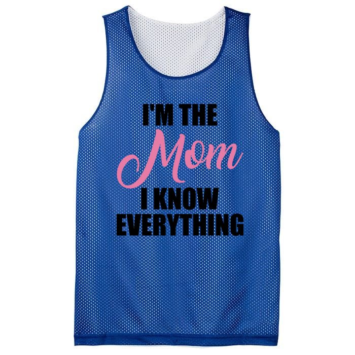 Im The Mom I Know Everything Hilarious Graphic Design Meaningful Gift Mesh Reversible Basketball Jersey Tank