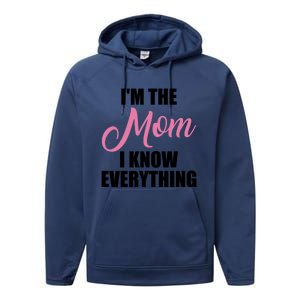 Im The Mom I Know Everything Hilarious Graphic Design Meaningful Gift Performance Fleece Hoodie