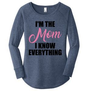 Im The Mom I Know Everything Hilarious Graphic Design Meaningful Gift Women's Perfect Tri Tunic Long Sleeve Shirt