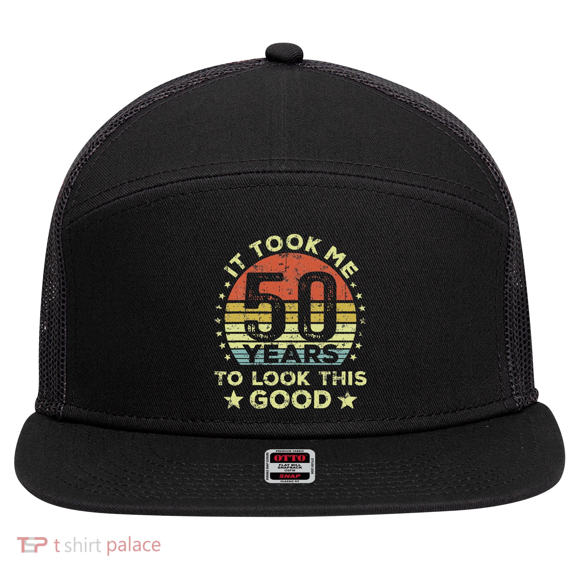 It took me 50 years to look this good 50th Birthday 7 Panel Mesh Trucker Snapback Hat