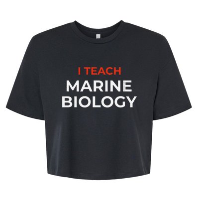 I Teach Marine Biology Funny School Humor Bella+Canvas Jersey Crop Tee