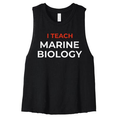 I Teach Marine Biology Funny School Humor Women's Racerback Cropped Tank