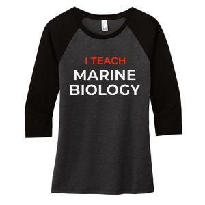 I Teach Marine Biology Funny School Humor Women's Tri-Blend 3/4-Sleeve Raglan Shirt