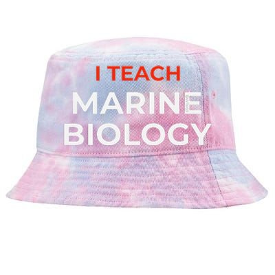 I Teach Marine Biology Funny School Humor Tie-Dyed Bucket Hat