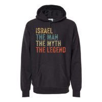 Israel The Man The Myth The Legend Premium Hoodie