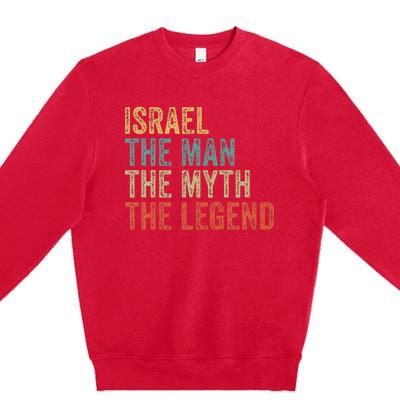 Israel The Man The Myth The Legend Premium Crewneck Sweatshirt