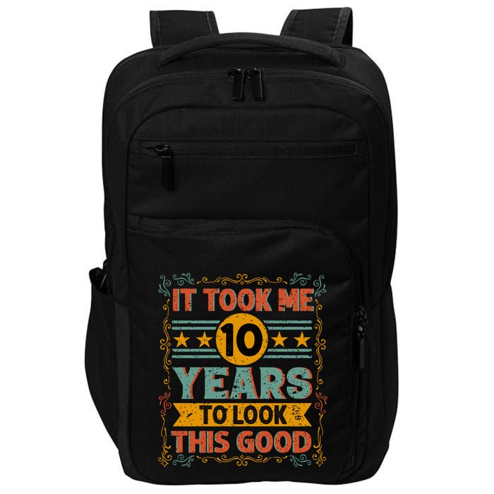 IT TOOK ME 10 YEARS TO LOOK THIS GOOD BIRTHDAY GIFT Impact Tech Backpack