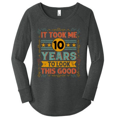 IT TOOK ME 10 YEARS TO LOOK THIS GOOD BIRTHDAY GIFT Women's Perfect Tri Tunic Long Sleeve Shirt