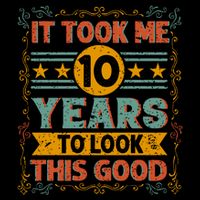 IT TOOK ME 10 YEARS TO LOOK THIS GOOD BIRTHDAY GIFT Cooling Performance Long Sleeve Crew