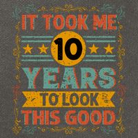 IT TOOK ME 10 YEARS TO LOOK THIS GOOD BIRTHDAY GIFT Cotton Canvas Backpack