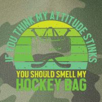 If Think My Attitude Stinks You Should Smell My Hockey Bag Legacy Tie Dye Trucker Hat