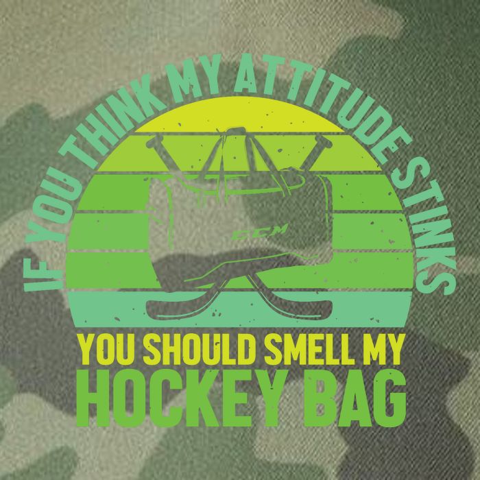 If Think My Attitude Stinks You Should Smell My Hockey Bag Legacy Tie Dye Trucker Hat
