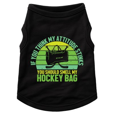 If Think My Attitude Stinks You Should Smell My Hockey Bag Doggie Tank