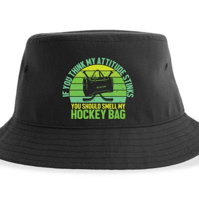 If Think My Attitude Stinks You Should Smell My Hockey Bag Sustainable Bucket Hat