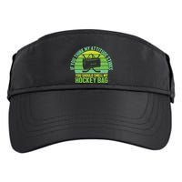 If Think My Attitude Stinks You Should Smell My Hockey Bag Adult Drive Performance Visor