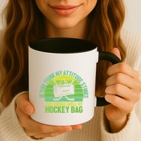 If Think My Attitude Stinks You Should Smell My Hockey Bag Mug