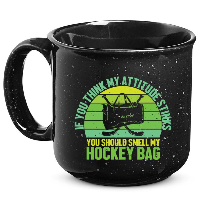 If Think My Attitude Stinks You Should Smell My Hockey Bag 15oz Campfire Ceramic Mug