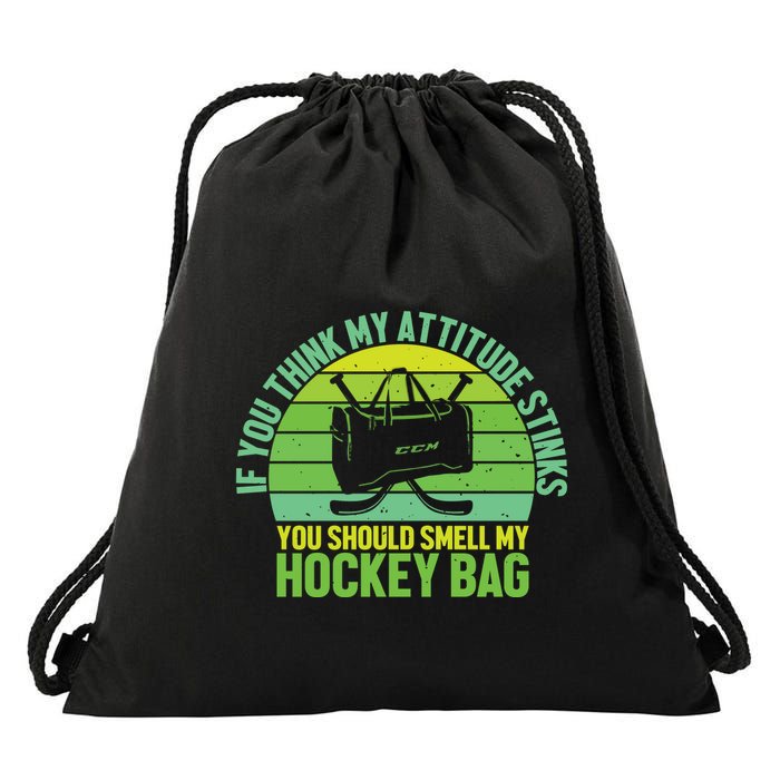 If Think My Attitude Stinks You Should Smell My Hockey Bag Drawstring Bag