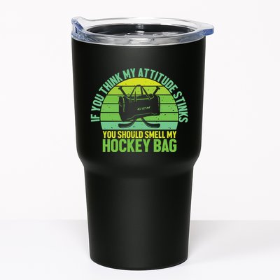 If Think My Attitude Stinks You Should Smell My Hockey Bag Tumbler