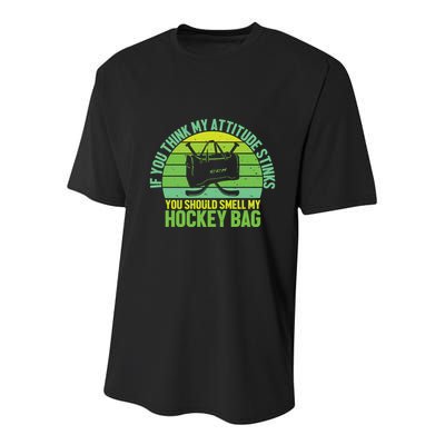 If Think My Attitude Stinks You Should Smell My Hockey Bag Youth Performance Sprint T-Shirt