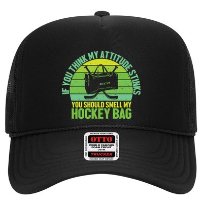 If Think My Attitude Stinks You Should Smell My Hockey Bag Trucker Hat
