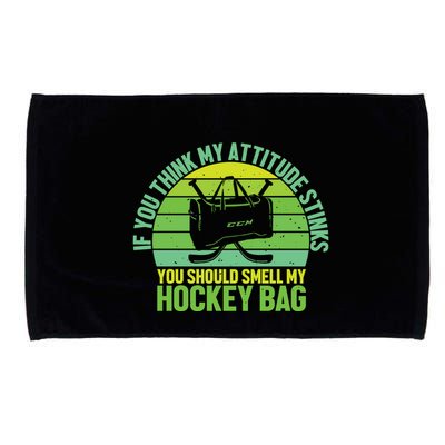 If Think My Attitude Stinks You Should Smell My Hockey Bag Microfiber Hand Towel