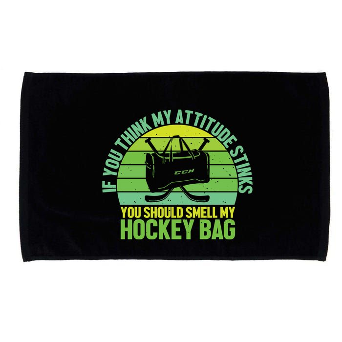 If Think My Attitude Stinks You Should Smell My Hockey Bag Microfiber Hand Towel