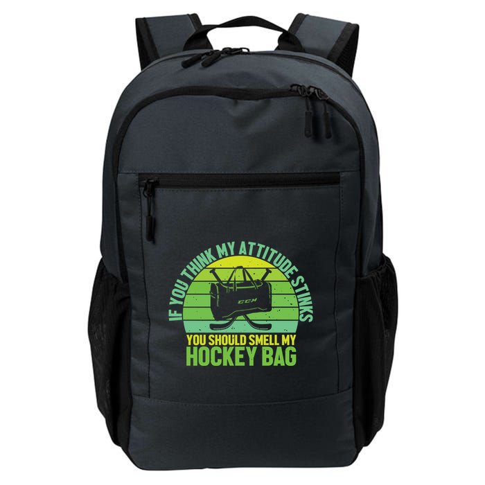 If Think My Attitude Stinks You Should Smell My Hockey Bag Backpack