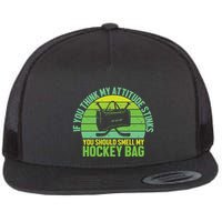 If Think My Attitude Stinks You Should Smell My Hockey Bag Flatbill Hat