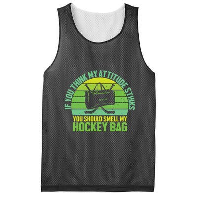If Think My Attitude Stinks You Should Smell My Hockey Bag Mesh Reversible Basketball Jersey Tank
