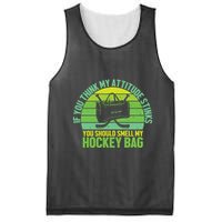 If Think My Attitude Stinks You Should Smell My Hockey Bag Mesh Reversible Basketball Jersey Tank