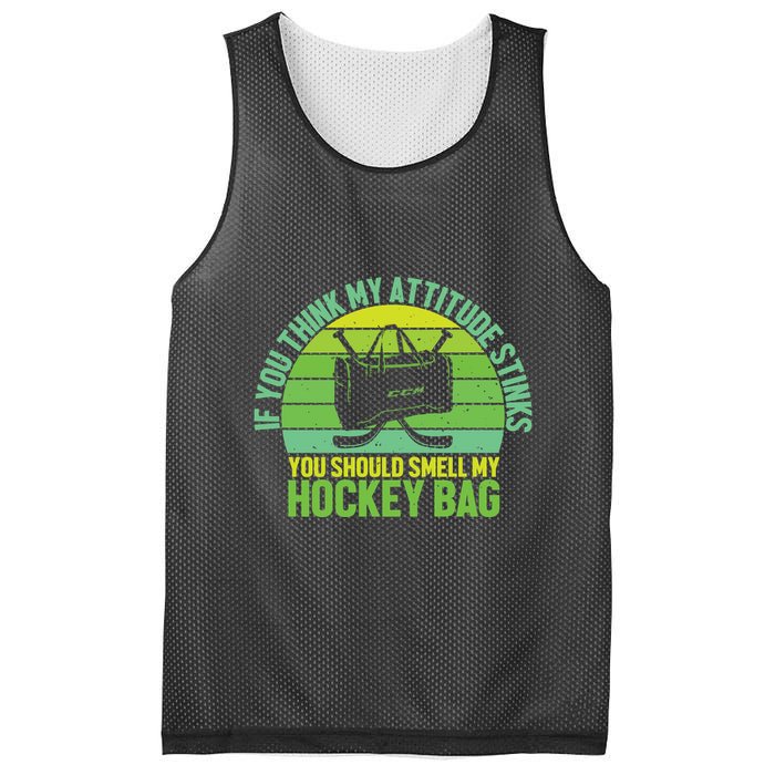If Think My Attitude Stinks You Should Smell My Hockey Bag Mesh Reversible Basketball Jersey Tank