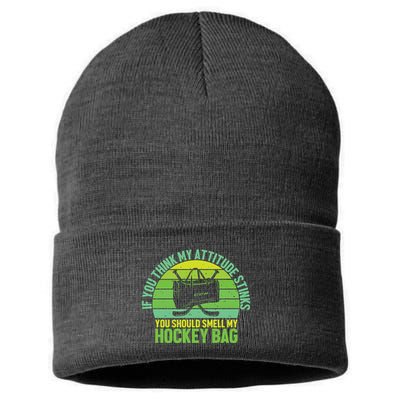 If Think My Attitude Stinks You Should Smell My Hockey Bag Sustainable Knit Beanie