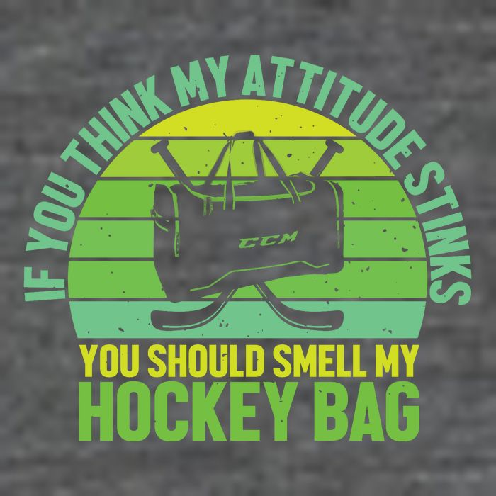 If Think My Attitude Stinks You Should Smell My Hockey Bag Baby Bodysuit